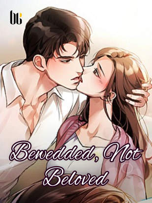 Bewedded, Not Beloved